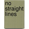 No Straight Lines door Justin Hall