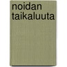 Noidan taikaluuta by Oiva Pennanen