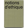 Notions D'Ethique by Gall Collectifs