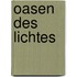 Oasen des Lichtes