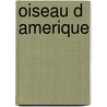 Oiseau D Amerique door Walter Trevis