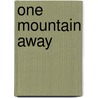One Mountain Away door Emilie Richards
