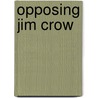 Opposing Jim Crow door Meredith L. Roman