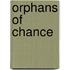 Orphans of Chance