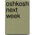 Oshkosh Next Week