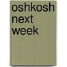 Oshkosh Next Week door Harry L. Newton