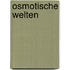 Osmotische Welten