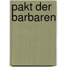 Pakt der Barbaren door Rainer W. Grimm