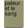 Paleur Et Le Sang door Nicolas Brehal