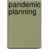 Pandemic Planning by David R. Black