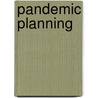 Pandemic Planning door David R. Black