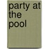 Party At The Pool