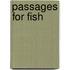 Passages for Fish