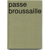 Passe Broussaille by Rober Holdstock