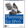 Planning For Ipv6 door Silvia Hagen