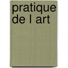 Pratique de L Art by Antoni Tapies