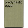 Predynastic Egypt door Barbara Adams