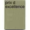 Prix D Excellence door J-L. Bory