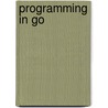 Programming in Go door Mark Summerfield