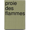 Proie Des Flammes by William Styron