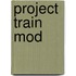 Project Train Mod