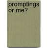 Promptings or Me? by Kevin Hinckley