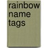 Rainbow Name Tags
