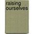 Raising Ourselves