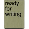Ready For Writing door Felicity Brooks