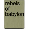 Rebels Of Babylon door Ralph Peters