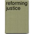 Reforming Justice