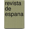 Revista De Espana by Libros Grupo