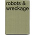 Robots & Wreckage