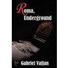 Roma, Underground door Gabriel Valjan