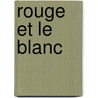 Rouge Et Le Blanc by J-M. Laclavetine