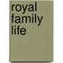 Royal Family Life