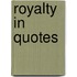 Royalty in Quotes
