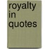 Royalty in Quotes