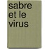 Sabre Et Le Virus