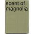 Scent of Magnolia