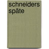 Schneiders Späte by Roswitha Menke