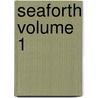 Seaforth Volume 1 door Florence Montgomery