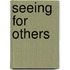 Seeing For Others