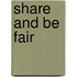 Share And Be Fair
