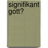 Signifikant Gott? by Günter von Hummel