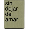 Sin Dejar De Amar door Heidi Betts
