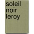 Soleil Noir Leroy