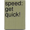 Speed: Get Quick! door Ellen Labrecque