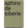 Sphinx de Siberie door Robert Littell