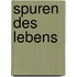 Spuren des Lebens